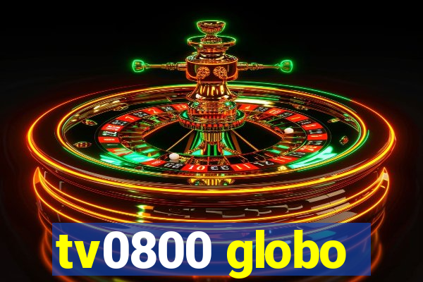 tv0800 globo